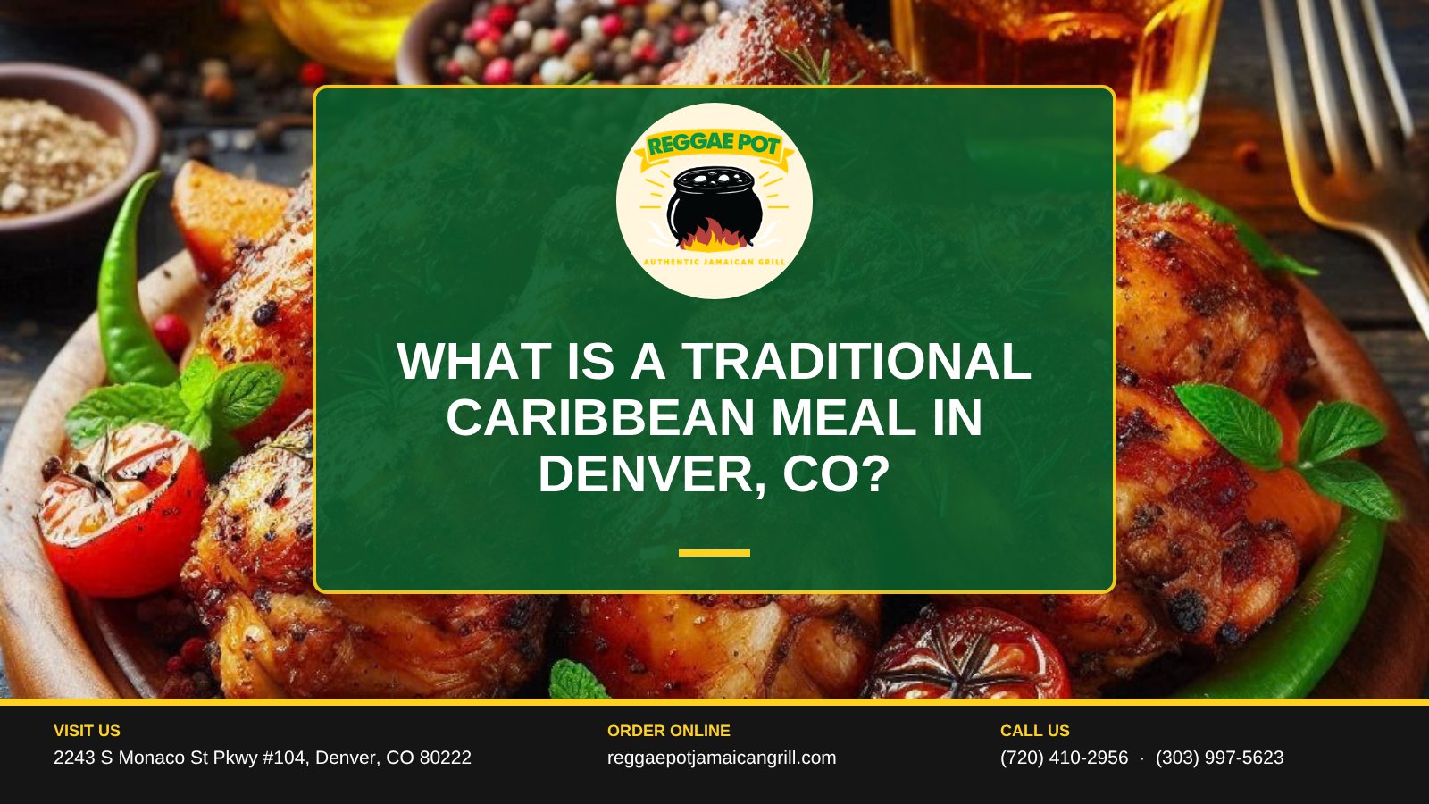 Grilled spiced chicken with tomatoes and herbs behind a Reggae Pot title card asking what a traditional Caribbean meal is in Denver, CO