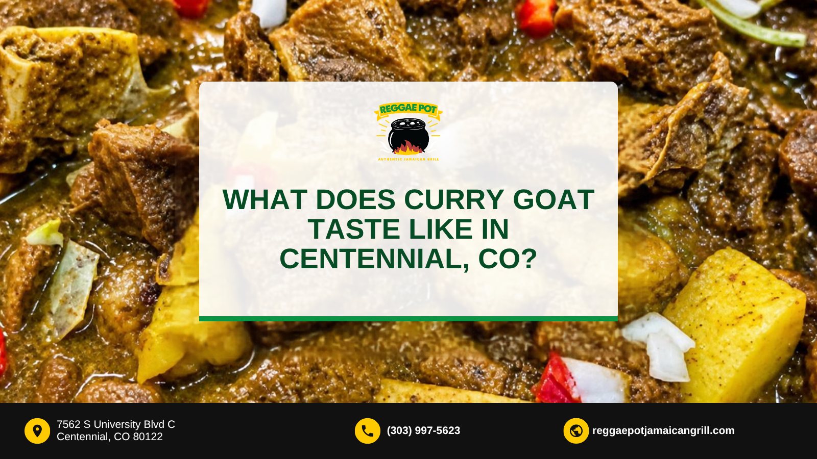 Jamaican curry goat with potatoes behind a Reggae Pot title card asking what curry goat tastes like in Centennial, CO